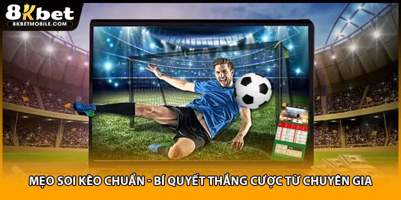 Mẹo Soi Kèo Chuẩn - Bí Quyết Thắng Cược Từ Chuyên Gia