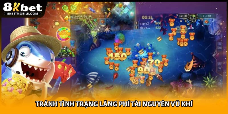 Tránh tình trạng lãng phí tài nguyên vũ khí